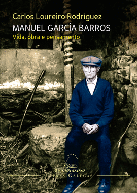 MANUEL GARCIA BARROS. VIDA, OBRA E PENSAMENTO