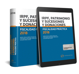 FISCALIDAD PR�CTICA 2018. IRPF, PATRIMONIO Y SUCESIONES Y DONACIONES  (PAPEL + E