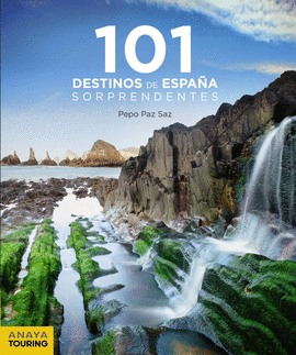 101 DESTINOS DE ESPA�A SORPRENDENTES