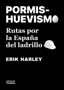PORMISHUEVISMO. RUTAS POR LA ESPA�A DEL LADRILLO
