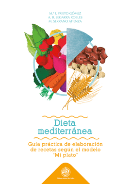 DIETA MEDITERRANEA: GUA PRCTICA DE ELABORACIN DE RECETAS SEGUN EL MODELO 