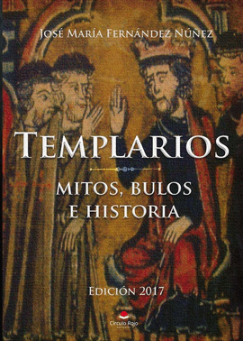 TEMPLARIOS, MITOS, BULOS E HISTORIA