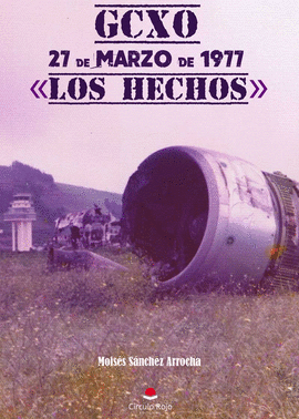 -GCXO- 27 DE MARZO DE 1977. �LOS HECHOS�