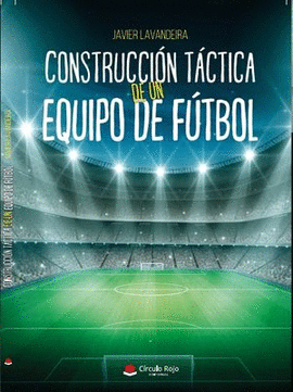 CONSTRUCCI�N T�CTICA DE UN EQUIPO DE F�TBOL