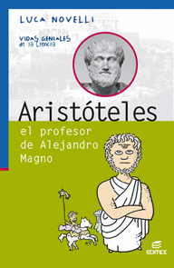 ARISTTELES, EL PROFESOR DE ALEJANDRO MAGNO