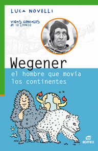 WEGENER, EL HOMBRE QUE MOVA LOS CONTINENTES