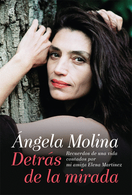 �NGELA MOLINA. DETR�S DE LA MIRADA