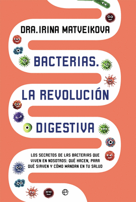 BACTERIAS. LA REVOLUCI�N DIGESTIVA