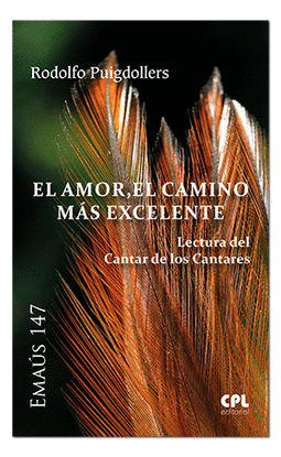 EL AMOR, EL CAMINO MS EXCELENTE. LECTURA DEL CANTAR DE LOS CANTARES