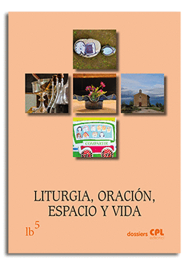 LITURGIA, ORACI�N, ESPACIO Y VIDA