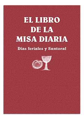 EL LIBRO DE LA MISA DIARIA. DAS FERIALES Y SANTORAL