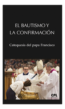 EL BAUTISMO Y LA CONFIRMACIN