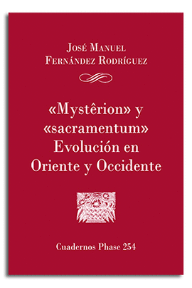 'MYSTERION' Y 'SACRAMENTUM'. EVOLUCIN EN ORIENTE Y OCCIDENTE