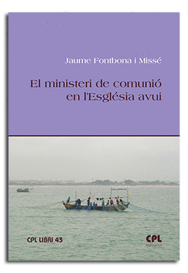 EL MINISTERI DE COMUNI� EN L'ESGL�SIA AVUI