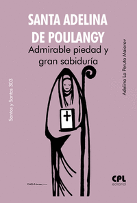 SANTA ADELINA DE POULANGY ADMIRABLE PIEDAD Y GRAN SABIDURIA