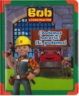 PODEMOS HACERLO? SI, PODEMOS HACERLO! - BOB EL CONSTRUCTOR