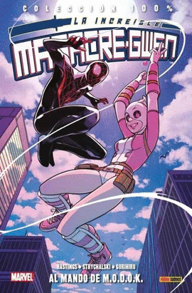 COLECCI�N 100% LA INCRE�BLE MASACRE-GWEN 2. AL MANDO DE M.O.D.O.K
