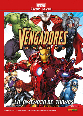 MARVEL FIRST LEVEL. LOS VENGADORES. LA AMENAZA DE THANOS