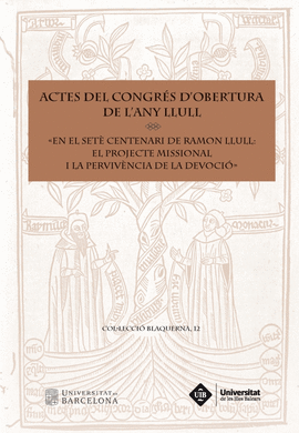 ACTES DEL CONGR�S D?OBERTURA DE L?ANY LLULL �EN EL SET� CENTENARI DE RAMON LLULL