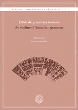 ESBS DE GRAMTICA SUMRIA / AN OUTLINE OF SUMERIAN GRAMMAR