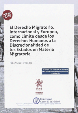 EL DERECHO MIGRATORIO, INTERNACIONAL Y EUROPEO, COMO L�MITE DE LOS DERECHOS HUMA