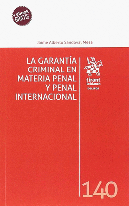 LA GARANT�A CRIMINAL EN MATERIA PENAL Y PENAL INTERNACIONAL