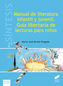 MANUAL DE LITERATURA INFANTIL Y JUVENIL. GUA LIBERTARIA DE LECTURAS PARA NIOS