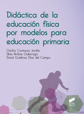 DIDACTICA DE LA EDUCACIN FSICA POR MODELOS PARA EDUCACIN PRIMARIA