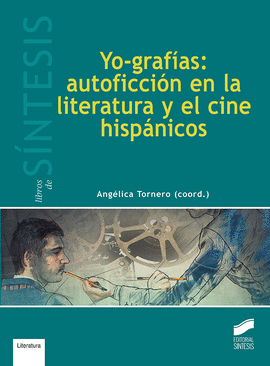 YO-GRAFAS: AUTOFICCIN EN LA LITERATURA Y EL CINE HISPNICOS