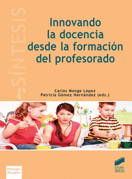 INNOVANDO LA DOCENCIA DESDE LA FORMACI�N DEL PROFESORADO