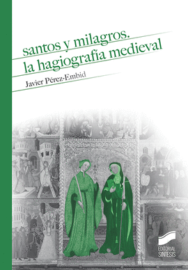 SANTOS Y MILAGROS. LA HAGIOGRAFA MEDIEVAL