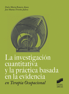 LA INVESTIGACI�N CUANTITATIVA Y LA PR�CTICA BASADA EN LA EVIDENCIA EN TERAPIA OC