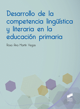 DESARROLLO DE LA COMPETENCIA LING��STICA Y LITERARIA EN LA EDUCACI�N PRIMARIA