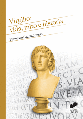 VIRGILIO: VIDA, MITO E HISTORIA