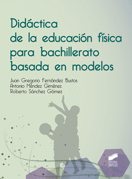 DIDCTICA DE LA EDUCACIN FSICA PARA BACHILLERATO BASADA EN MODELOS