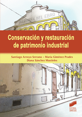 CONSERVACI�N Y RESTAURACI�N DE PATRIMONIO INDUSTRIAL
