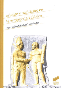 ORIENTE Y OCCIDENTE EN LA ANTIGUEDAD CLASICA