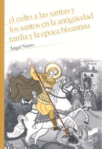 CULTO A SANTAS Y SANTOS EN ANTIGUEDAD TARDIA EPOCA BIZANTIN