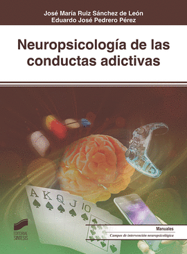 NEUROPSICOLOG�A DE LAS CONDUCTAS ADICTIVAS