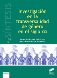 INVESTIGACION EN LA TRANSVERSALIDAD DE GENERO SIGLO XXI