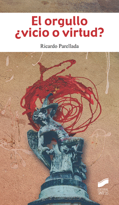 EL ORGULLO �VICIO O VIRTUD?