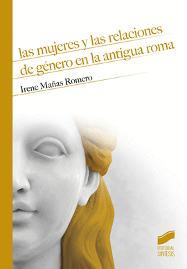 LAS MUJERES Y LAS RELACIONES DE GNERO EN LA ANTIGUA ROMA