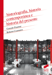HISTORIOGRAFIA, HISTORIA CONTEMPORANEA E HISTORIA DEL PRESEN