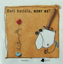 BETI BEZALA, EZER EZ?