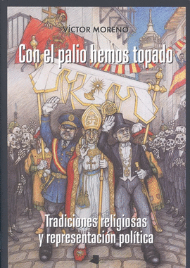 CON EL PALIO HEMOS TOPADO.TRADICIONES RELIGIOSAS Y REPRESENTACIN POLTICA