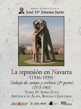 LA REPRESION EN NAVARRA (1936-1939) TOMO IV. IBERO-ZUZA