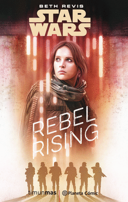 STAR WARS: ROGUE ONE REBEL RISING (NOVELA)