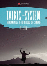 TAIKIC SYSTEM FUNDAMENTOS DE UN METODO DE COMBATE