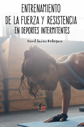 ENTRENAMIENTO DE LA FUERZA Y LA RESISTENCIA EN DEPORTES INTERMITENTES