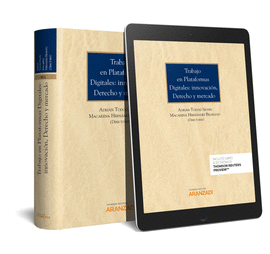 TRABAJO EN PLATAFORMAS DIGITALES: INNOVACI�N, DERECHO Y MERCADO (PAPEL + E-BOOK)